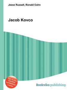Jacob Kovco di Jesse Russell, Ronald Cohn edito da Book On Demand Ltd.