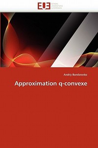 Approximation q-convexe di Andriy Bondarenko edito da Editions universitaires europeennes EUE
