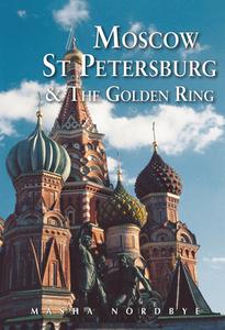 Moscow St. Petersburg & the Golden Ring di Masha Nordbye edito da Odyssey Publications,Hong Kong