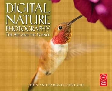 Digital Nature Photography di John Gerlach, Barbara Gerlach edito da Taylor & Francis Ltd