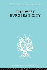 West European City Ils 179 di Robert E Dickinson edito da Taylor & Francis Ltd