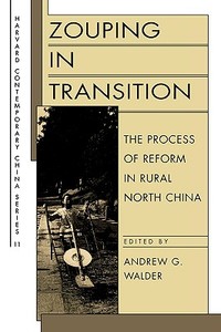 Zouping in Transition - The Process of Reform in Rural North China (Paper) di Andrew G. Walder edito da Harvard University Press