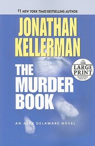 The Murder Book di Jonathan Kellerman edito da Random House Large Print Publishing