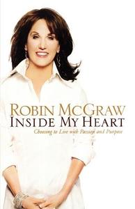 Choosing To Live With Passion And Purpose di Robin Mcgraw edito da Thomas Nelson Publishers