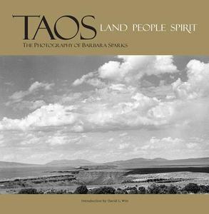 Taos: Land, People, Spirit di Barbara Sparks edito da Rose Fredrick Fine Art Publishing