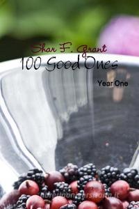 100 Good Ones, Year One di Shar F. Grant edito da Lulu.com
