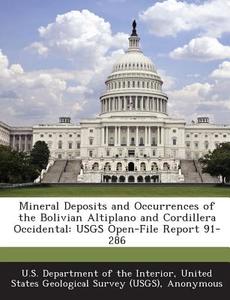 Mineral Deposits And Occurrences Of The Bolivian Altiplano And Cordillera Occidental edito da Bibliogov