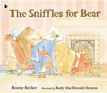 The Sniffles For Bear di Bonny Becker edito da Walker Books Ltd