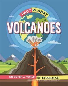 Fact Planet: Volcanoes di Izzi Howell edito da Hachette Children's Group