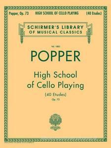 David Popper: High School of Cello Playing, Op. 73: Schirmer Library of Classics Volume 1883 40 Etudes Cello Method edito da G SCHIRMER