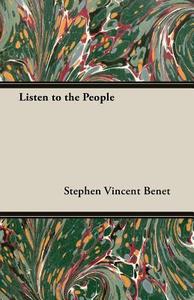 Listen to the People di Stephen Vincent Benet edito da Adler Press