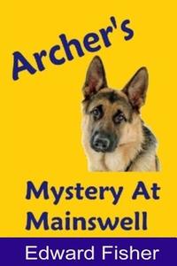 Archer's Mystery at Mainswell di Edward Fisher edito da Createspace