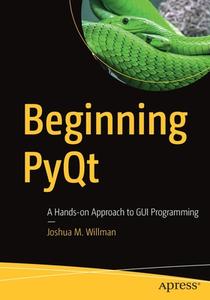 Beginning Pyqt: A Hands-On Approach to GUI Programming di Joshua Willman edito da APRESS