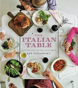 The Italian Table: Eating Together for Every Occasion di Ron Suhanosky edito da Kyle Cathie Limited