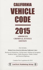 2015 Vehicle Code California Abridged edito da Lawtech Publishing Co. Ltd