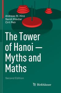 The Tower of Hanoi - Myths and Maths di Andreas M. Hinz, Sandi Klavzar, Ciril Petr edito da Springer International Publishing