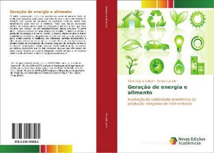Geração de energia e alimento di Tânia Regina Seiboth, Sergio Luiz Jahn edito da Novas Edições Acadêmicas