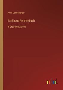 Bankhaus Reichenbach di Artur Landsberger edito da Outlook Verlag