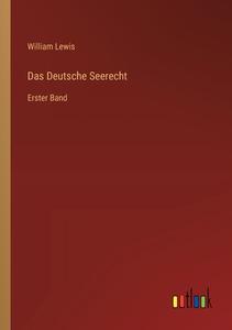 Das Deutsche Seerecht di William Lewis edito da Outlook Verlag