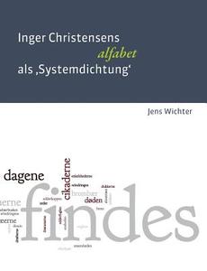 Inger Christensens 'alfabet' als Systemdichtung di Jens Wichter edito da Books on Demand
