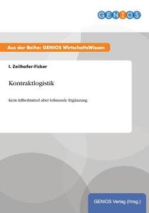 Kontraktlogistik di I. Zeilhofer-Ficker edito da GBI-Genios Verlag