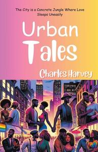 Urban Tales di Charles Harvey edito da Wes Writers and Publishers