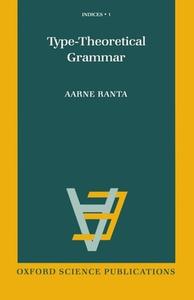 Type-Theoretical Grammar di Aarne Ranta edito da OXFORD UNIV PR