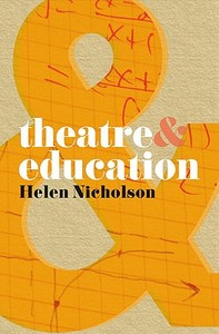 Theatre and Education di Edward Bond, Helen Nicholson edito da Macmillan Education UK