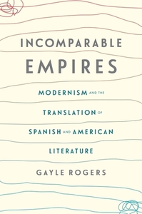 Incomparable Empires di Gayle Rogers edito da Columbia University Press