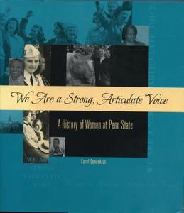 We Are a Strong, Articulate Voice: A History of Women at Penn State di Carol Sonenklar edito da PENN ST UNIV PR