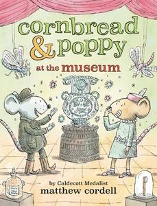 Cornbread & Poppy at the Museum di Matthew Cordell edito da LITTLE BROWN BOOKS FOR YOUNG R