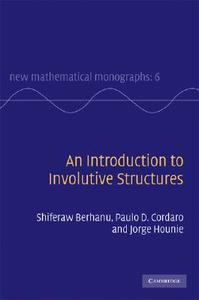 An Introduction to Involutive Structures di Shiferaw Berhanu edito da Cambridge University Press