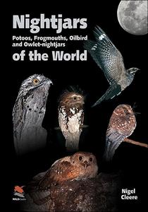 Nightjars, Potoos, Frogmouths, Oilbird, and Owlet-Nightjars of the World di Nigel Cleere edito da PRINCETON UNIV PR