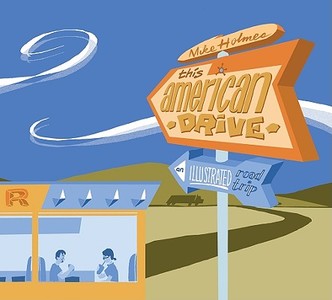 This American Drive: An Illustrated Road Trip di Mike Holmes edito da INVISIBLE PUB