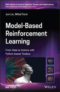 Model-Based Reinforcement Learning di Jun Liu, Milad Farsi edito da John Wiley And Sons Ltd