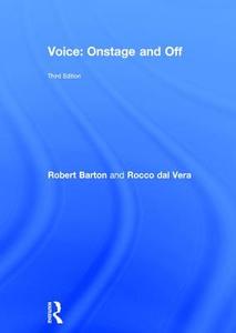 Voice: Onstage and Off di Robert Barton, Rocco Dal Vera edito da Taylor & Francis Ltd