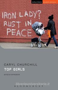 Top Girls. Student Edition di Caryl Churchill edito da Bloomsbury Academic