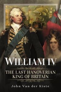 William IV di Van der Kiste edito da Pen & Sword Books Ltd