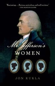 Mr. Jefferson's Women di Jon Kukla edito da VINTAGE