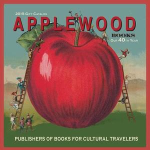 Applewood Gift Catalog 2015 edito da APPLEWOOD