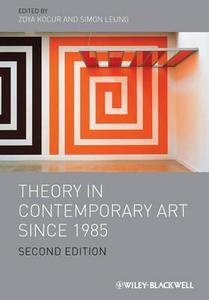 Theory in Contemporary Art since 1985 di Z Kocur edito da John Wiley and Sons Ltd