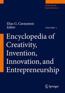 Encyclopedia of Creativity, Invention, Innovation and Entrepreneurship di Elias G. Carayannis edito da Springer