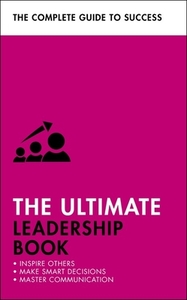 The Ultimate Leadership Book di Carol O'Connor, Sue Stockdale, Clive Steeper, Martin Manser edito da John Murray Press