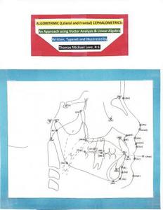 Algorithmic (Lateral and Frontal) Cephalometrics di MR Thomas Michael Lenz B. S. edito da Createspace