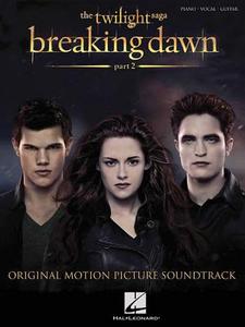 The Twilight Saga: Breaking Dawn, Part 2: Original Motion Picture Soundtrack edito da HAL LEONARD PUB CO