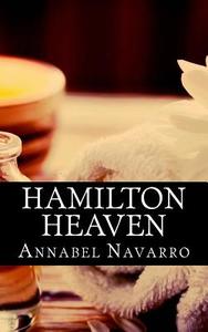 Hamilton Heaven di Annabel Navarro edito da Createspace