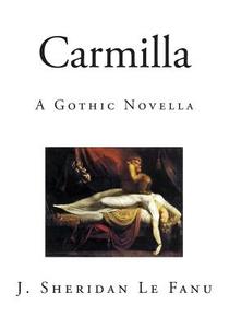 Carmilla: A Gothic Novella di J. Sheridan Lefanu edito da Createspace Independent Publishing Platform