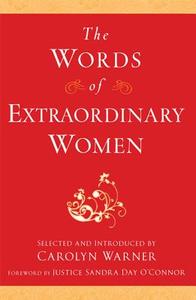 The Words of Extraordinary Women di Carolyn Warner edito da NEWMARKET PR