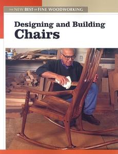 Designing and Building Chairs di Editors of "Fine Woodworking" edito da Taunton Press Inc