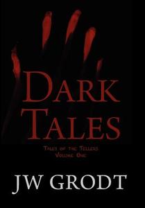 Dark Tales di Jw Grodt edito da Friesenpress